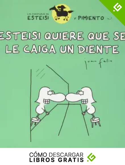 Esteisi quiere que Le caiga Un diente/ La ni&ntilde;a m&aacute;s mala de La Clase: Esteisi quiere que se le caiga un diente / La ni&ntilde;a m&aacute;s mala de la clase (Takatuka C&oacute;mic)