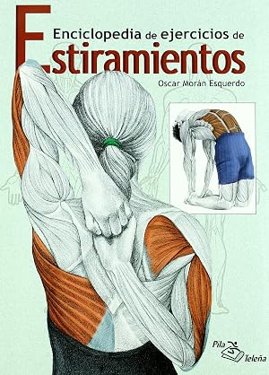 ESTIRAMIENTOS: Enciclopedia de ejercicios