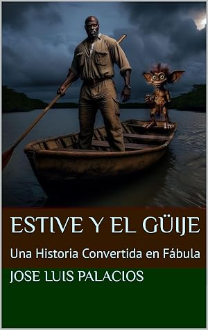 Estive y el G&uuml;ije: Una Historia Convertida en F&aacute;bula