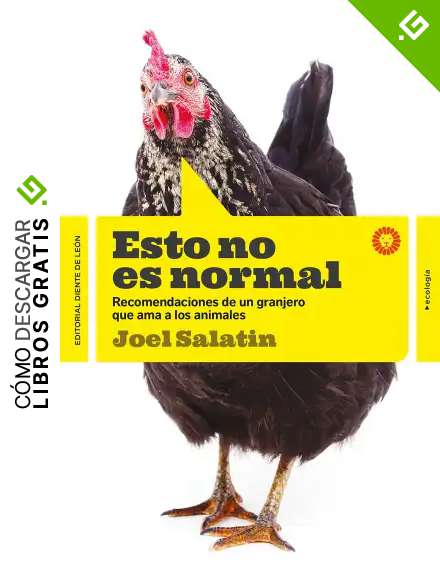 Esto no es normal: Recomendaciones de un granjero que ama los animales (ecolog&iacute;a)