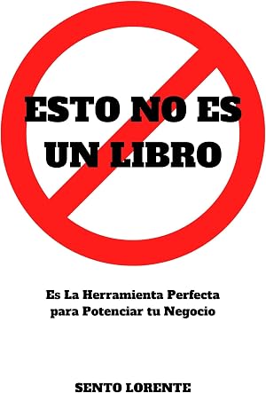 ESTO NO ES UN LIBRO: Es la Herramienta Perfecta para Potenciar tu Negocio