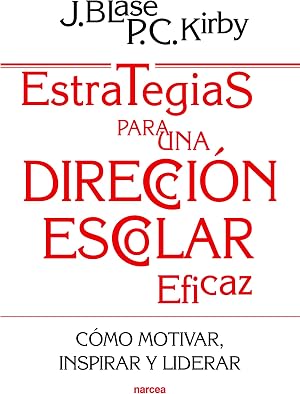Estrategias para Una direcci&oacute;n Escolar: C&oacute;mo motivar, inspirar y liderar a los profesores: 195 (Educaci&oacute;n Hoy)