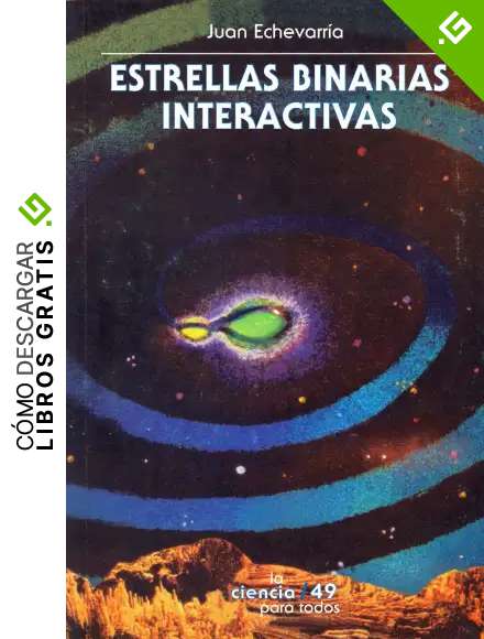 Estrellas binarias interactivas (Seccion de Obras de Ciencia y Tecnologia)