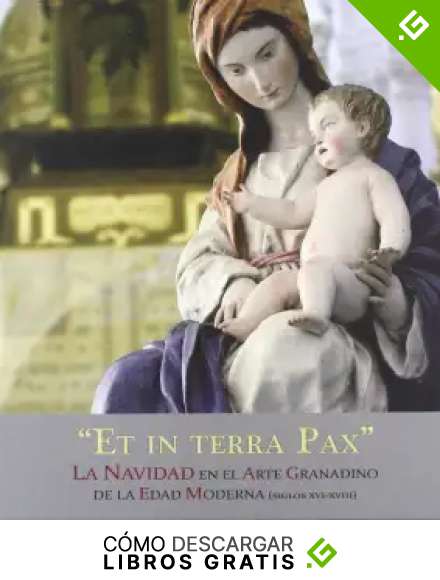 Et in terra pax: La navidad en el arte granadino de la edad moderna (siglos XVI-XVIII)