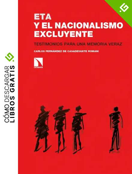 ETA y el nacionalismo excluyente: Testimonios para una memoria veraz: 349 (INVESTIGACION Y DEBATE)