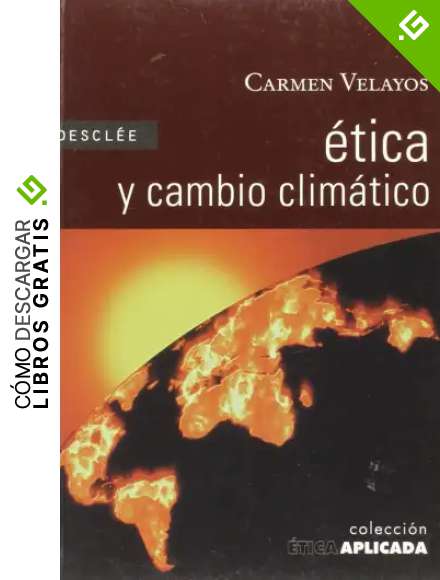 &Eacute;tica y cambio clim&aacute;tico (&Eacute;tica aplicada)