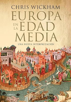 Europa en la Edad Media: Una nueva interpretaci&oacute;n (Serie Mayor)