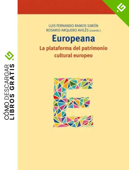 Europeana: la plataforma del patrimonio cultural europeo: 271 (Biblioteconom&iacute;a y Administraci&oacute;n cultural)