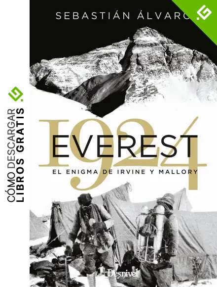 Everest 1924. El Enigma De Irvine y Mallory