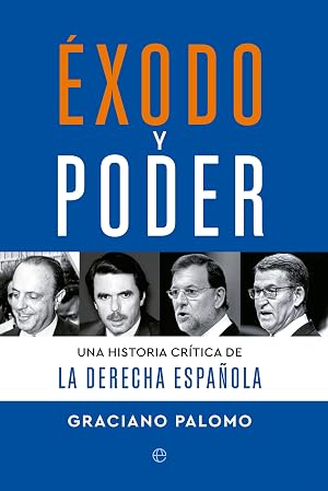 &Eacute;xodo y poder: Una historia cr&iacute;tica de la derecha espa&ntilde;ola