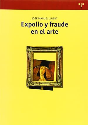Expolio y fraude en el arte: 262 (Biblioteconom&iacute;a y Administraci&oacute;n Cultural)