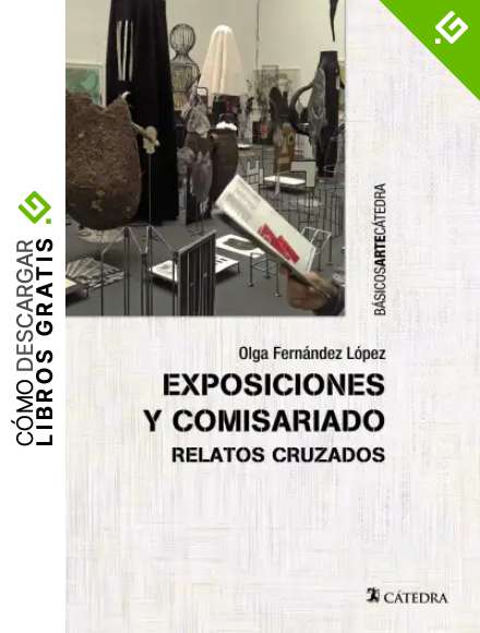 Exposiciones y comisariado: Relatos cruzados (B&aacute;sicos Arte C&aacute;tedra)