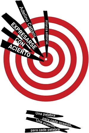 Expresarse con acierto: Una palabra para cada ocasi&oacute;n, una ocasi&oacute;n para cada palabra (El libro de bolsillo - Humanidades)