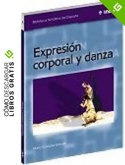 Expresi&oacute;n corporal y danza: 566 (Biblioteca Tem&aacute;tica del Deporte)