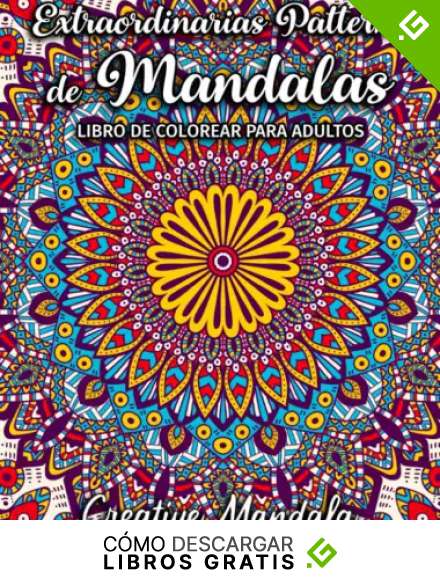 Extraordinarias Patterns de Mandalas - Libro de Colorear para Adultos: 50 P&aacute;ginas con Grandes y Hermosos Patrones de Mandala para Colorear . Libros para Colorear Antiestr&eacute;s