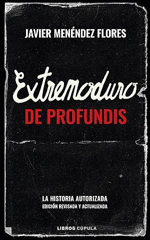 Extremoduro: De Profundis: La historia autorizada (edici&oacute;n ampliada y actualizada) (M&uacute;sica)