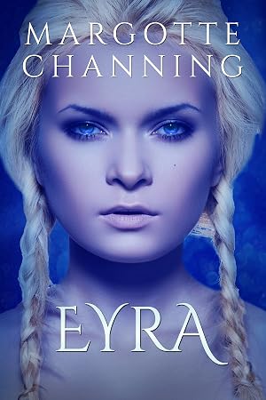 EYRA: Una historia de Amor, Romance y Pasi&oacute;n de Vikingos (Los Vikingos de Channing n&ordm; 5)