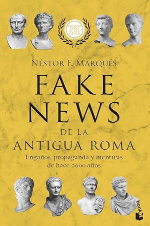 Fake news de la antigua Roma: Enga&ntilde;os, propaganda y mentiras de hace 2000 a&ntilde;os (Divulgaci&oacute;n)