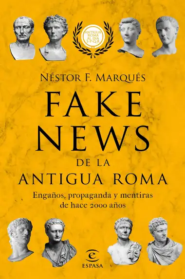 Fake news de la antigua Roma: Enga&ntilde;os, propaganda y metiras de hace 2000 a&ntilde;os (F. COLECCION)