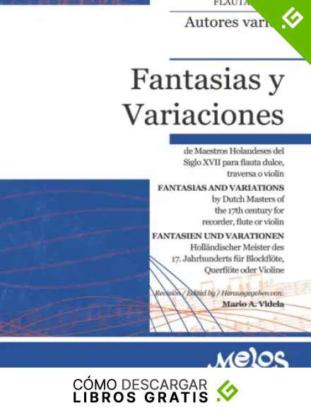 Fantas&iacute;as y variaciones: De Maestros Holandeses del Siglo XVII para flauta dulce, traversa o viol&iacute;n