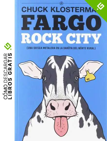 Fargo Rock City: Una odisea metalera en la Dak&ouml;ta del N&ouml;rte rural: 5 (Es Pop Ensayo)