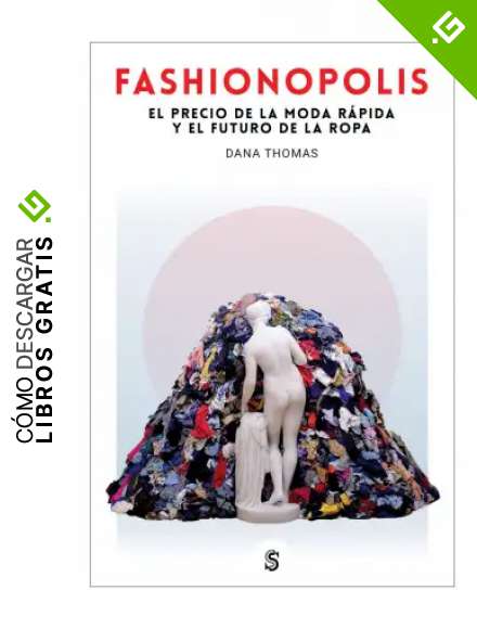 Fashionopolis: El precio de la moda r&aacute;pida y el futuro de la ropa: 6 (Moda y memoria)