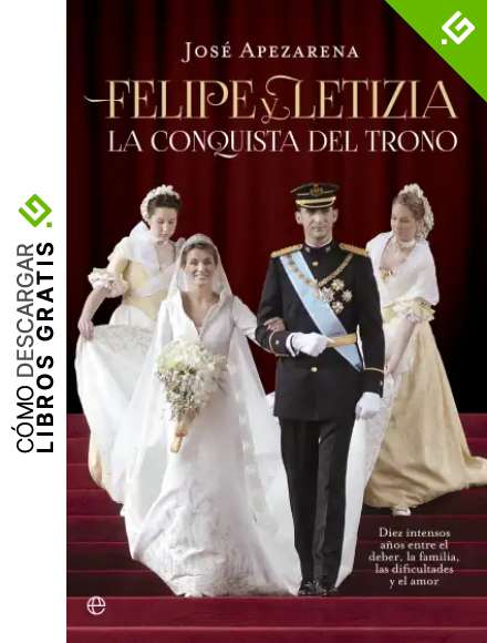 Felipe y Letizia. La conquista del trono (Actualidad)