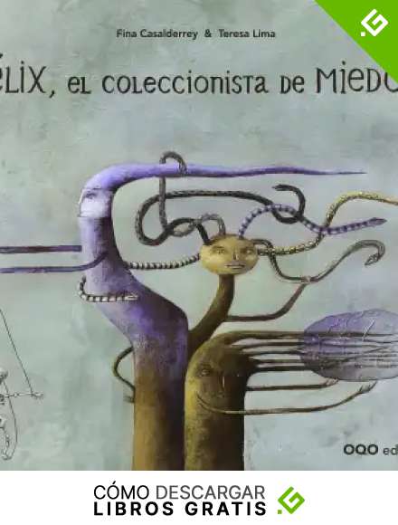 Felix, el coleccionista de miedos (colecci&oacute;n O)