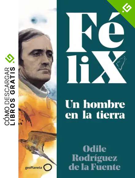 F&eacute;lix. Un hombre en la tierra (Singulares)