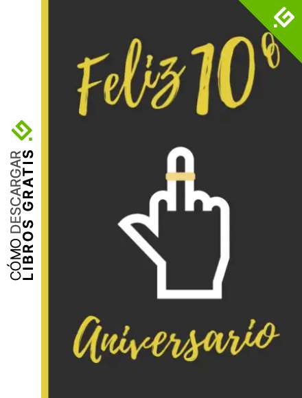 FELIZ 10&ordm; ANIVERSARIO: REGALO DIVERTIDO. CUADERNO DE NOTAS, DIARIO O AGENDA | Felicita a tu pareja vuestro d&eacute;cimo aniversario de bodas o relaci&oacute;n ... manera creativa y graciosa. Hombre o Mujer.