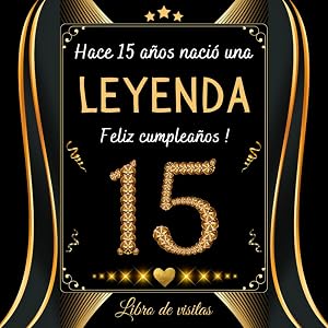Feliz 15 Cumplea&ntilde;os: Libro de Visitas 15 A&ntilde;os - Regalos originales para el ni&ntilde;o y la ni&ntilde;a - 100 p&aacute;ginas para felicitaciones y fotos de los invitados.