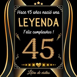 Feliz 45 Cumplea&ntilde;os: Libro de Visitas 45 A&ntilde;os - Regalos originales para hombre y mujer - 100 p&aacute;ginas para felicitaciones y fotos de los invitados.