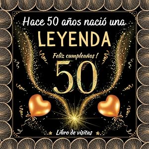 Feliz cumplea&ntilde;os 50: Libro de visitas para felicitaciones, firmas, dedicatorias, recuerdos y fotos de los invitados I Regalos originales para hombre y mujer
