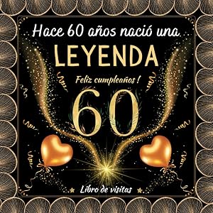Feliz cumplea&ntilde;os 60: Libro de visitas para felicitaciones, firmas, dedicatorias, recuerdos y fotos de los invitados I Regalos originales para hombre y mujer