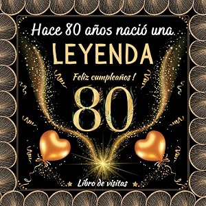 Feliz cumplea&ntilde;os 80: Libro de visitas 80 a&ntilde;os &ndash; 100 p&aacute;ginas para firmas, dedicatorias, recuerdos, felicitaciones y fotos de los invitados