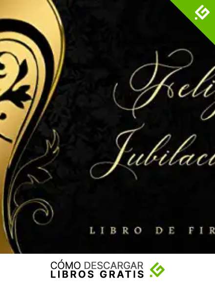 FELIZ JUBILACION: LIBRO DE FIRMAS | PERMITE QUE TUS AMIGOS Y FAMILIARES FIRMEN Y DEJEN SUS COMENTARIOS Y SUS MEJORES DESEOS | INCLUYE UN REGISTRO DE REGALOS RECIBIDOS | HOMBRE O MUJER.