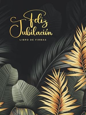 Feliz Jubilaci&oacute;n: Libro de firmas y dedicatorias