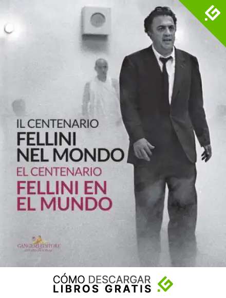 Fellini nel mondo. Il centenario. Catalogo della mostra (Buenos Aires, 5 marzo-2 maggio 2021). Ediz. italiana e spagnola (Arti visive, architettura e urbanistica)