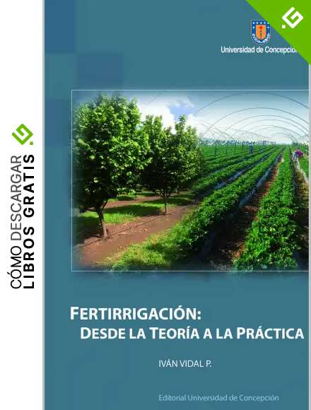 Fertirrigaci&oacute;n: Desde la Teor&iacute;a a la Pr&aacute;ctica