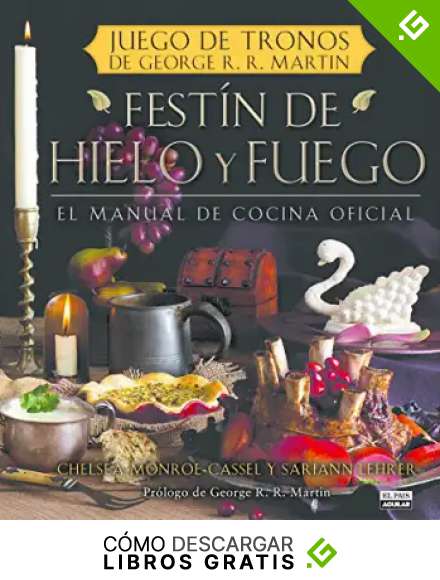 Fest&iacute;n de hielo y fuego: El manual oficial de cocina de Juego de Tronos de George R.R. Martin (Gastronom&iacute;a)