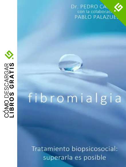 Fibromialgia: Tratamiento biopsicosocial. Superarla es posible.