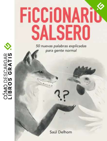 Ficcionario salsero: 50 nuevas palabras explicadas para gente normal: 1