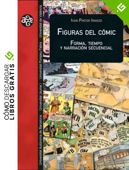 Figuras del c&oacute;mic: Forma, tiempo y narraci&oacute;n secuencial: 37 (Aldea Global)