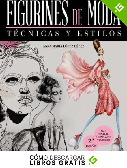 Figurines de moda. T&eacute;cnicas y estilos (ESPACIO DE DISE&Ntilde;O)