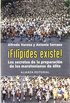 &iexcl;Fil&iacute;pides existe!: Los secretos de la preparaci&oacute;n de los maratonianos de &eacute;lite