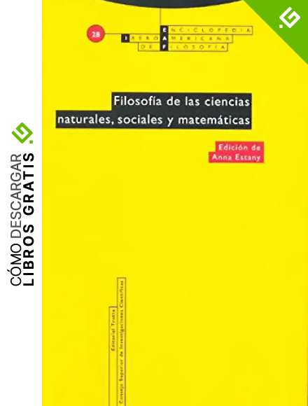 Filosof&iacute;a de las ciencias naturales, sociales y matem&aacute;ticas: Vol. 28 (Enciclopedia Iberoamericana de Filosof&iacute;a)