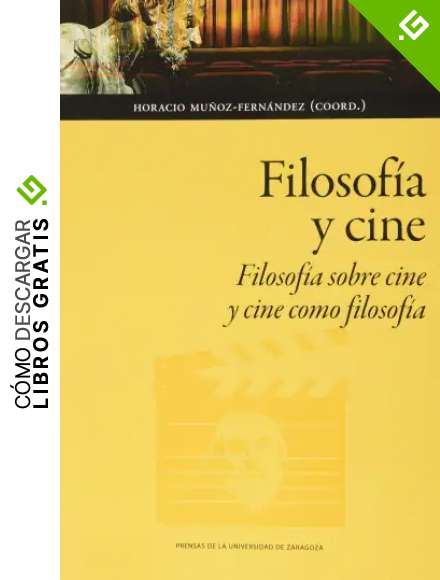 Filosof&iacute;a y Cine. Filosof&iacute;a sobre cine y cine como Filosof&iacute;a: 154 (Humanidades)