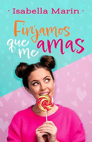 Finjamos que me amas