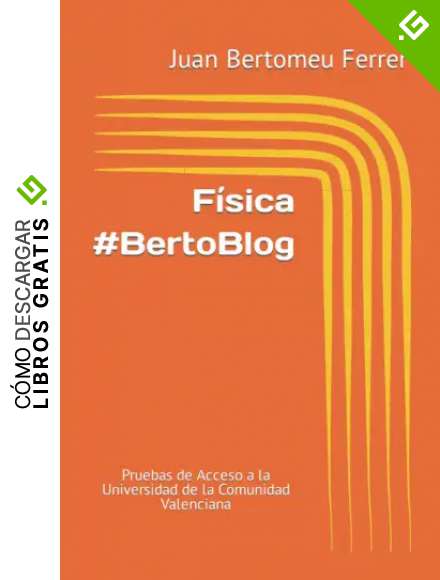 F&iacute;sica #BertoBlog: Pruebas de Acceso a la Universidad de la Comunidad Valenciana