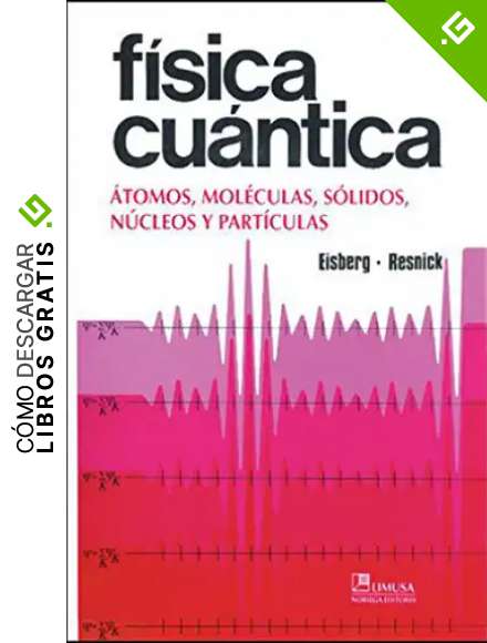 FISICA CUANTICA ATOMOS MOLECULAS SOLIDOS Y PARTICULAS